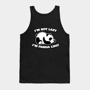 I'm Not Lazy I'm Panda Like Tank Top